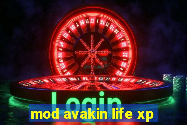 mod avakin life xp